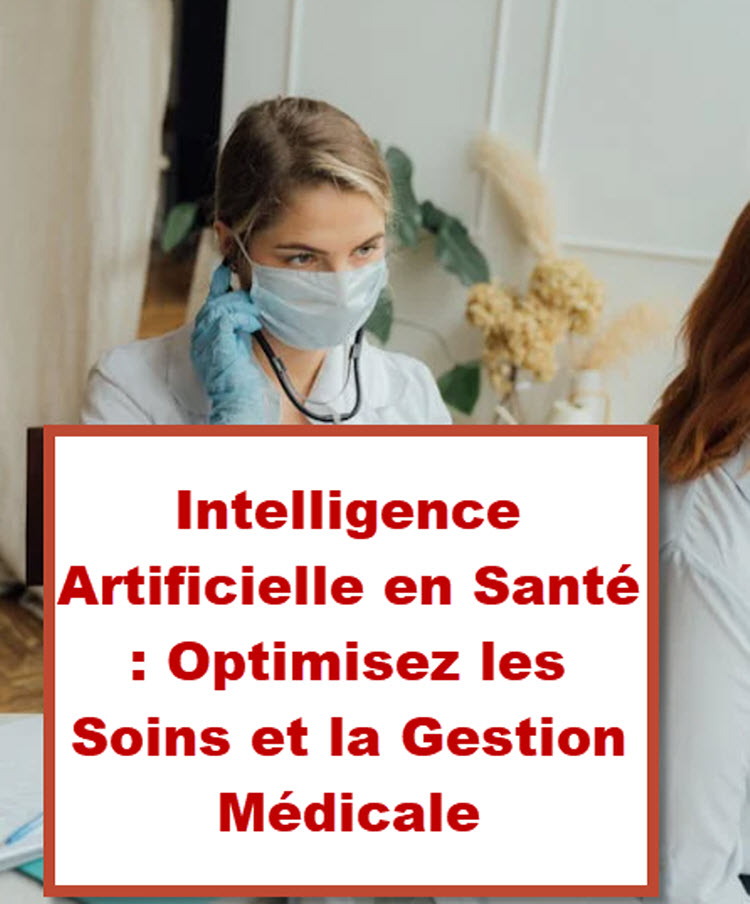 Photo d'une professionnelle de santé portant un masque, illustrant l'utilisation de l'intelligence artificielle pour optimiser les soins médicaux et la gestion des patients. Texte : "Intelligence Artificielle en Santé : Optimisez les Soins et la Gestion Médicale".